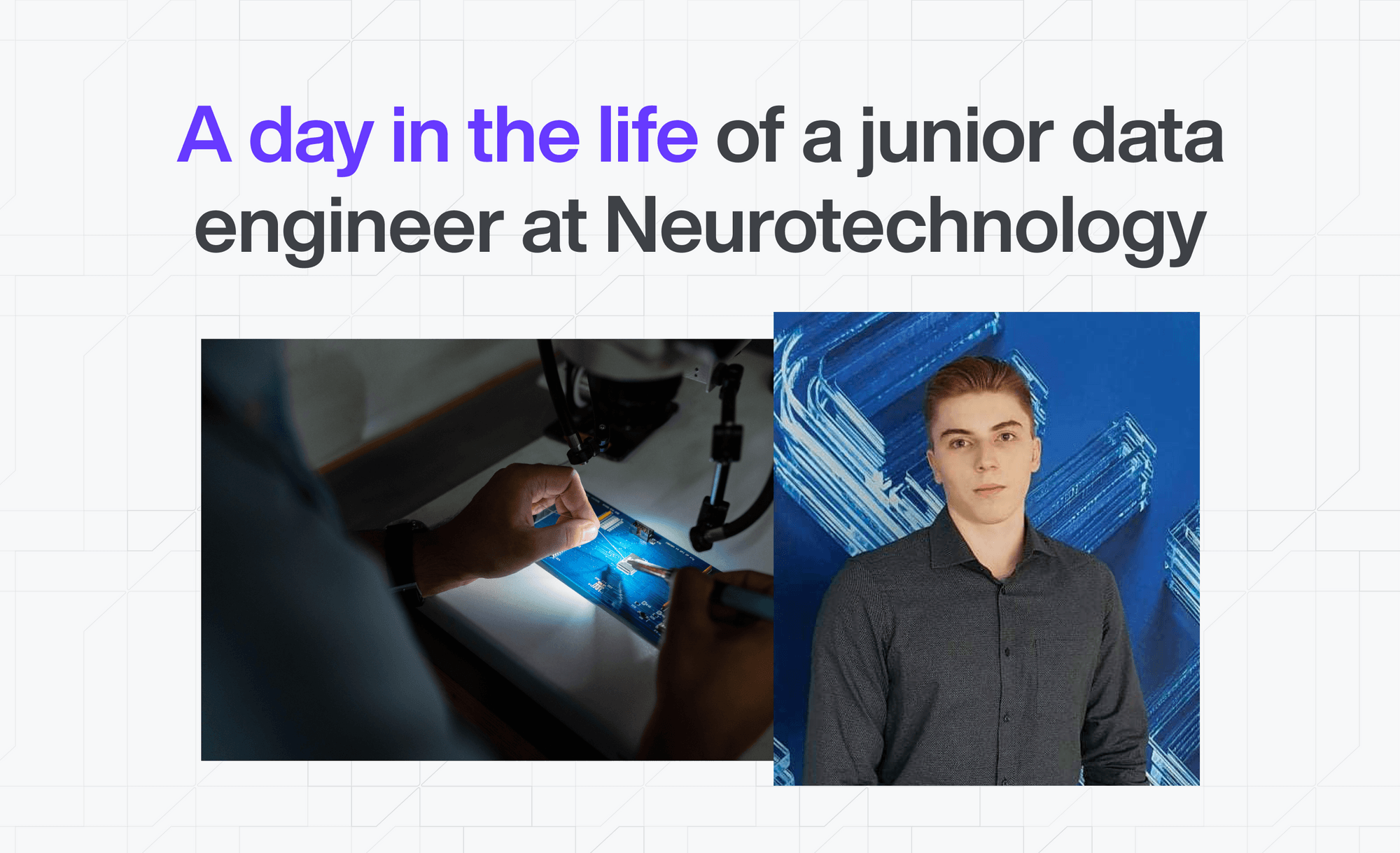 A day in the life of a junior data engineer at Neurotechnology